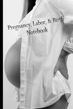 Paperback Pregnancy, Labor, & Birth Wide Ruled Notebook #6 Book