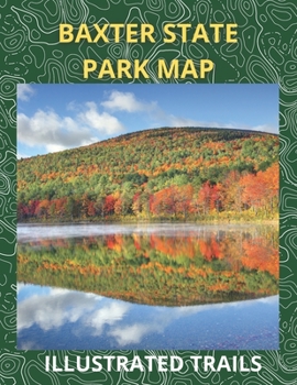 Paperback Baxter State Park Map & Illustrated Trails: Guide to Hiking and Exploring Baxter State Park Book