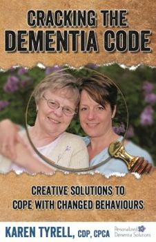 Paperback Cracking the Dementia Code: Creative solutions to cope with changed behaviours Book