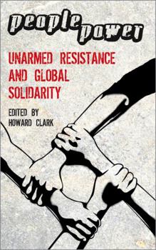 Paperback People Power: Unarmed Resistance And Global Solidarity Book