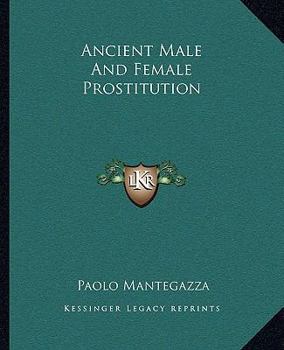 Paperback Ancient Male And Female Prostitution Book
