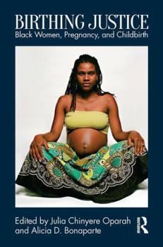 Paperback Birthing Justice: Black Women, Pregnancy, and Childbirth Book