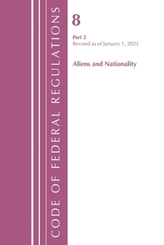 Paperback Code of Federal Regulations, Title 08 Aliens and Nationality, Revised as of January 1, 2024 Book