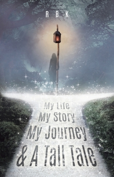 Paperback My Life My Story My Journey & A Tall Tale Book