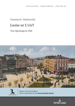 Hardcover Lwów or L'viv?: Two Uprisings in 1918 Book