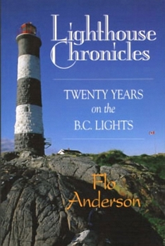 Paperback Lighthouse Chronicles: Twenty Years on the BC Lights Book