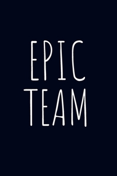 Epic Team: Team Gifts- Lined Blank Notebook Journal