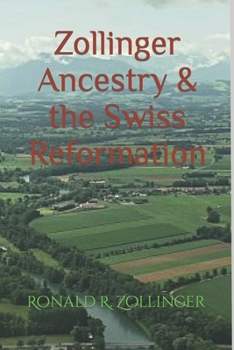 Zollinger Ancestry & the Swiss Reformation