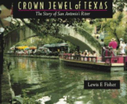 Hardcover Crown Jewel of Texas: The Story of San Antonio's River Book
