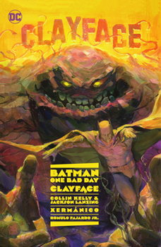 Batman: One Bad Day: Clayface - Book  of the Batman - One Bad Day