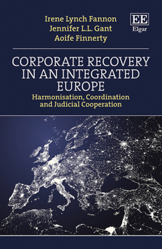 Hardcover Corporate Recovery in an Integrated Europe: Harmonisation, Coordination, and Judicial Cooperation Book