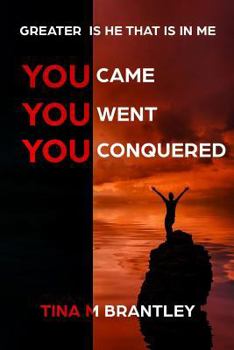 Paperback Greater is He that is in Me: You Came, You Went, You Conquered Book