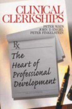 Paperback Clinical Clerkships: The Heart of Professional Development Book