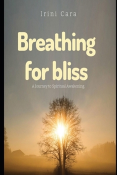 Paperback Breathing for Bliss: A Journey to Spiritual Awakening Book