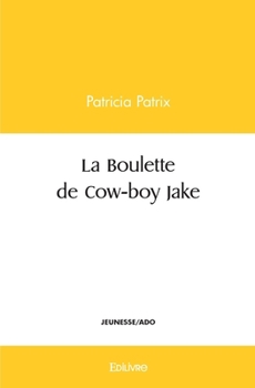 Paperback La Boulette de Cow-boy Jake [French] Book