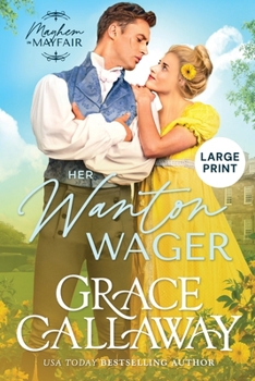 Paperback Her Wanton Wager (Large Print): A Steamy Enemies to Lovers Regency Romance [Large Print] Book