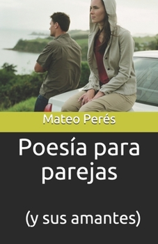 Paperback Poesía para parejas (y sus amantes) [Spanish] Book