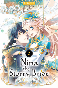 Nina the Starry Bride 2 - Book #2 of the 星降る王国のニナ [Hoshi Furu Ōkoku no Nina]