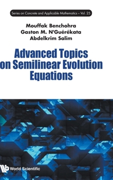 Hardcover Advanced Topics on Semilinear Evolution Equations Book