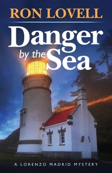 Danger by the Sea: A Lorenzo Madrid Mystery, Book 3 - Book  of the Lorenzo Madrid Mystery