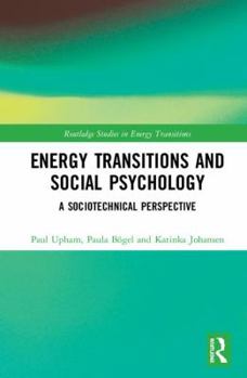 Hardcover Energy Transitions and Social Psychology: A Sociotechnical Perspective Book