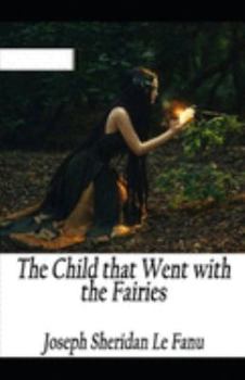 Paperback The Child That Went With The Fairies Illustrated Book