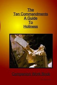Paperback The Ten Commandments A Guide to Holiness Companion Woorkbook Book