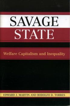 Paperback Savage State: Welfare Capitalism and Inequality Book