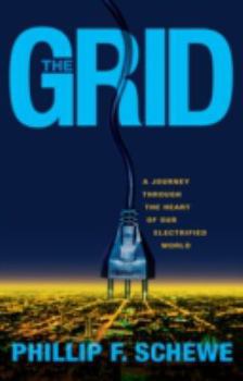 Hardcover The Grid: A Journey Through the Heart of Our Electrified World Book