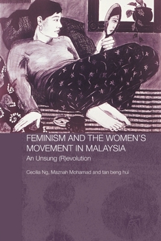 Paperback Feminism and the Women's Movement in Malaysia: An Unsung (R)evolution Book