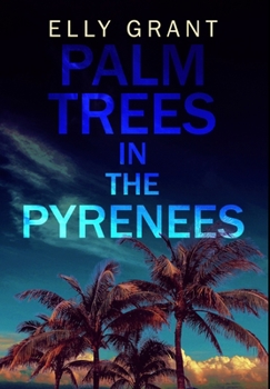 Hardcover Palm Trees In The Pyrenees: Premium Hardcover Edition Book