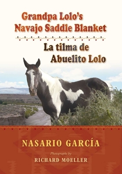 Paperback Grandpa Lolo's Navajo Saddle Blanket: La Tilma de Abuelito Lolo Book