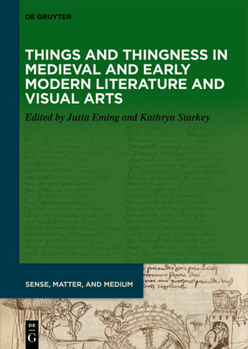 Hardcover Things and Thingness in European Literature and Visual Art, 700-1600 Book