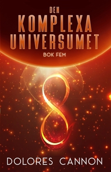 Den Komplexa Universumet – Bok Fem (Swedish Edition)