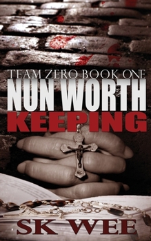 Paperback Nun Worth Keeping: Team Zero, Book One Book