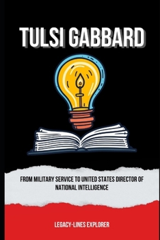 Paperback Tulsi Gabbard: From Military Service to United States Director of National Intelligence Book