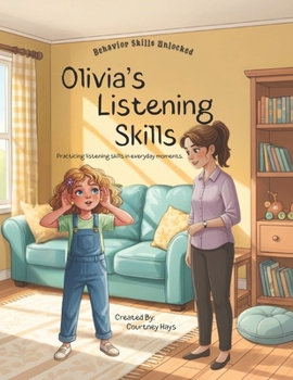 Olivia's Listening Skills (Behavior Skills Unlocked)