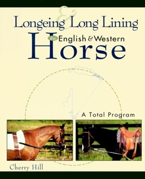 Hardcover Longeing and Long Lining, the English and Western Horse: A Total Program Book
