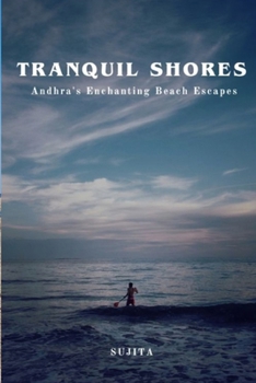 Tranquil Shores: Andhra's Enchanting Beach Escapes