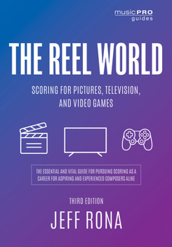 Hardcover The Reel World: Scoring for Pictures, Television, and Video Games Book