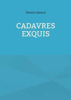 Paperback Cadavres Exquis [French] Book
