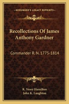 Paperback Recollections Of James Anthony Gardner: Commander R. N. 1775-1814 Book