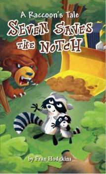 Paperback A Raccoon's Tale: Seven Saves the Notch Book