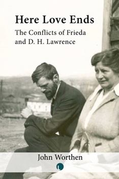 Paperback Here Love Ends: Frieda and D. H. Lawrence in Conflict Book