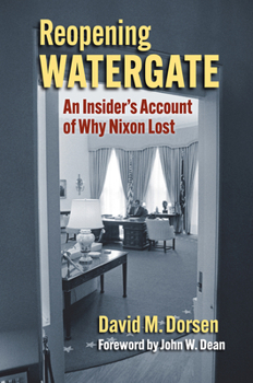 Hardcover Reopening Watergate: An Insider's Account of Why Nixon Lost Book
