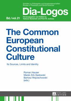 Hardcover The Common European Constitutional Culture: Its Sources, Limits and Identity Book