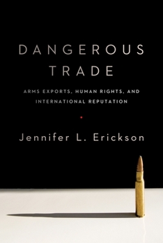 Paperback Dangerous Trade: Arms Exports, Human Rights, and International Reputation Book