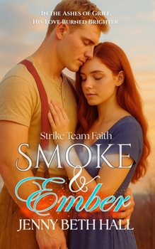Smoke & Ember (Large Print Edition): A Smoke Jumper Second Chance, Off Limits, Romance