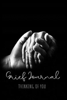 Paperback Grief Journal-Blank Lined Notebook To Write in Thoughts&Memories for Loved Ones-Mourning Memorial Gift-6"x9" 120 Pages Book 9: Grieving & Remembering Book