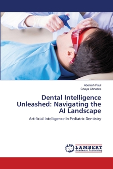 Paperback Dental Intelligence Unleashed: Navigating the AI Landscape Book